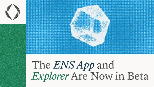 The ENS App and Explorer Are Now in Beta