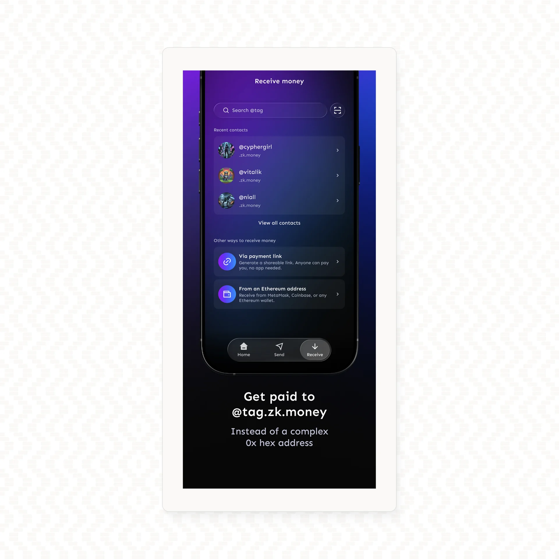 zk.money receive screen showing contacts, payment link and Ethereum address options, with the message 'Get paid to @tag.zk.money instead of a complex 0x hex address.'
